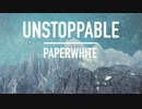Paperwhite - Unstoppable