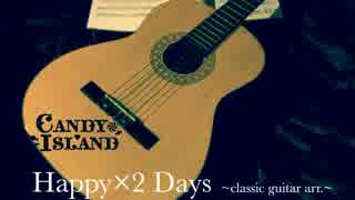 Happy×2 Days~classic guitar arr.~