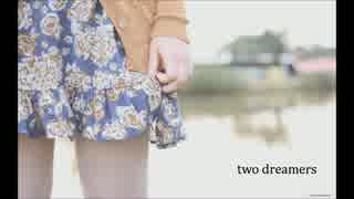 two dreamers【♪】