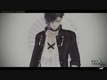 【MMD刀剣乱舞】LET'S GET IT STARTED【明石国行】