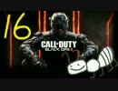 【COD：BO3】FPS暦半年と少しの女性プレイヤーが戦場に行く！！#16
