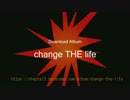 album「change THE life」クロスフェード