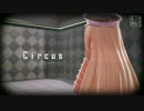 【MMD刀剣乱舞】乱藤四郎でCircus