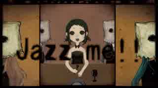Jazz me!!　歌っちゃいました【C&C】