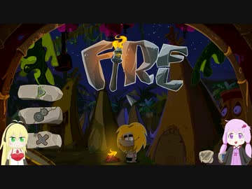 [単発実況]FIRE[VOICEROID実況]