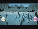 【The Long Dark】雪山でPro遭難者を目指す。#21【ゆっくり実況】