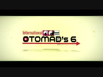 【国際的合作】International OTOMAD's 6