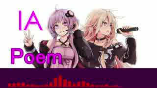 【VOCALOID】IA　ポエム