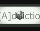 [A]ddiction 【AviUtl Only】