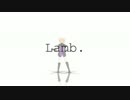 【MMDワートリ】だんだん大きくなるLamb.