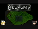 【Gnomoria】SLGをやり倒す　ぐのもりあ編Part06【ゆっくり実況】