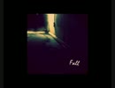 Fall【オリジナル曲】