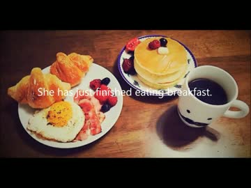 She has just finished eating breakfast.