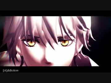 【MMD刀剣乱舞】[A]ddiction+α