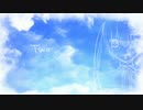 《初音ミク》Two《オリジナル曲》
