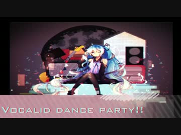 【春ニカ祭2016】「Vocaloid Dance Party!!」初音ミク
