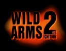 WILD ARMS２ndignition～どんな時でもひとりじゃない～