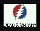 DEAD & COMPANY ー Uncle John's Band　NYE