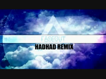 【REMIX】 大将(P-2) - Fadeout (Hadhad Remix)