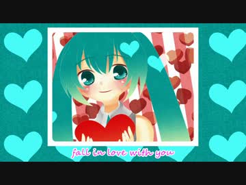 【初音ミク】fall in love with you【オリジナル】