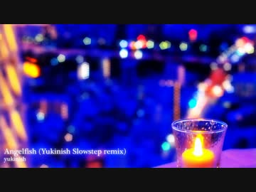 EVO+ - エンゼルフィッシュ（Yukinish Slowstep remix)