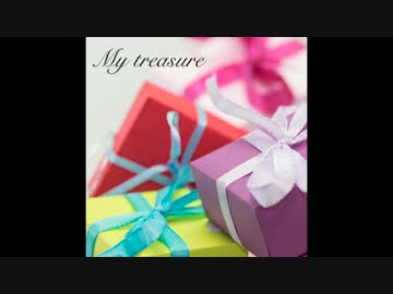 【オリジナル曲】My treasure【歌モノ】