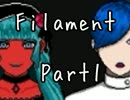 【実況】私が「私」になる為の七日間。１日目【Filament】