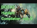 DOTA2 Highlight Compilation vol.9
