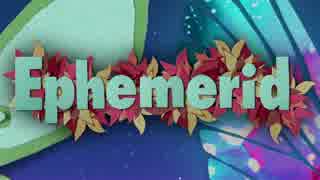 Ephemerid: A Musical Adventure　（ selected music)