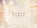 ♬。「crack」 ver.音子-ねこ-。♬