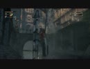[実況]Bloodborne~力任せの男たちはこの先生きのこることができるか~Part7