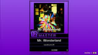 【譜面確認用】Mr. Wonderland MASTER【チュウニズム外部出力】