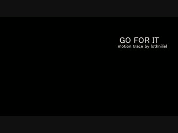 【MMD-MTP】 Go for it トレース進捗番外編