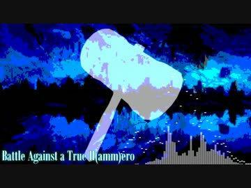 Battle Against a True H(amm)ero