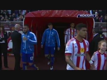 【15-16プレミアリーグ】 第33節 サンダーランド vs レスター・シティ