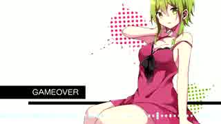 【GUMI】 GAME OVER 【オリジナル曲】