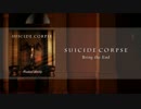 【同人メタル】SUICIDE CORPSE - Bring The End