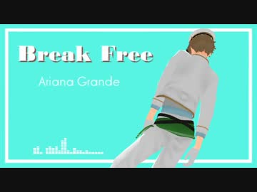 【MMDあんスタ】BREAK FREE【高峯翠】