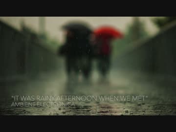 NNIオリジナル曲「It Was Rainy Afternoon When We Met.」