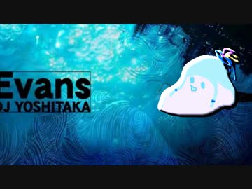 Evana-【ｾﾔﾅｰ×Evans】