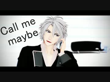 【MMDアイナナ】  Call Me Maybe 【八乙女楽】