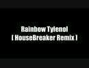 Rainbow Tylenol [HouseBreaker Remix]