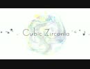 Cubic Zirconia【オリジナル】
