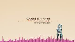 Open My Eyes【オリジナル】