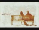 【Daisy】lost love【オリジナル】
