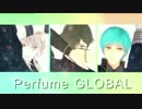【MMD刀剣乱舞】Perfume Global【鶴・鶯・一】