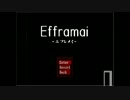 【実況】ただうるさいだけの動画【Efframai-エフレメイ-】