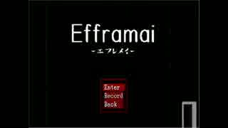 【実況】ただうるさいだけの動画【Efframai-エフレメイ-】
