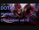 DOTA2 Highlight Compilation vol.10