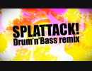 【アレンジ】Splatoon - Splattack! drum'n'bass remix 02